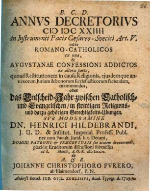 Annus decretorius 1624 in Instrumenti pacis Caesareo-Svecici Art. V. inter Romano-catholicos ex una & Augustanae confessioni addictos ex altera parte, quoad restitutionem in causa religionis, ejusdemque annexorum iurium & bonorum ecclesiasticorum faciendam, memorandus