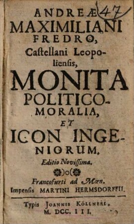 Andreæ Maximiliani Fredro, Castellani Leopoldensis, Monita Politico-Moralia Et Icon Ingeniorum