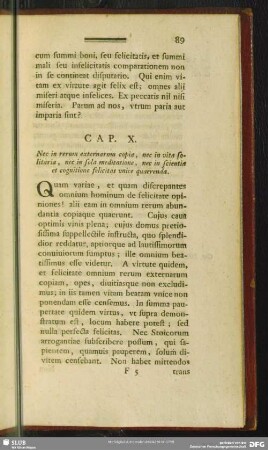 Cap. X. Nec in rerum externarum copia, nec in vita solitaria, nec in sola meditatione, nec in scientia et cognitione felicitas unice quaerenda
