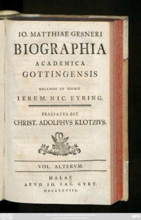 Vol. 2: Io. Matthiae Gesneri Biographia Academica Gottingensis