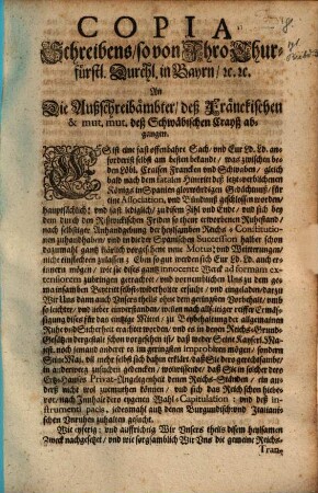 Copia - Schreibens, so von Ihro Churfürstl. Durchl. in Bayrn, [et]c. [et]c. An Die Außschreibämbter, deß Fränckischen & mut. mut. deß Schwäbischen Craiß abgangen : [Geben auff Unserm Schloß Liechtenberg, den 10. Septembris 1702.]