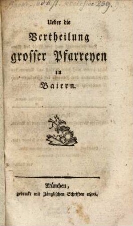 Ueber die Vertheilung großer Pfarreyen in Baiern