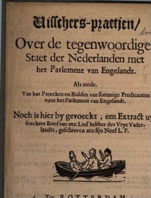 Visschers-praetjen, Over de tegenwoordigen Staet der Nederlanden met het Parlement van Engelandt : Als mede: Van het Preecken en Bidden van sommige Predicanten voor het Parlement van Engelandt