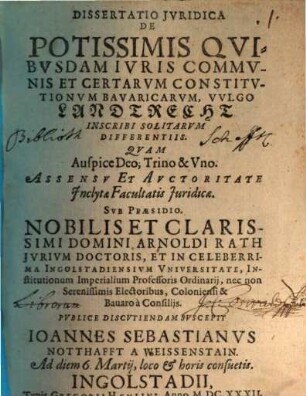 Dissertatio Jvridica De Potissimis Qvibvsdam Ivris Commvnis Et Certarvm Constitvtionvm Bavaricarvm, Vvlgo Landtrecht Inscribi Solitarvm Differentiis
