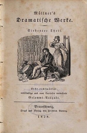 Müllner's Dramatische Werke, 7. Der Wahn [u.a.]