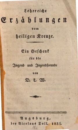 Lehrreiche Erzählungen vom heiligen Kreuze