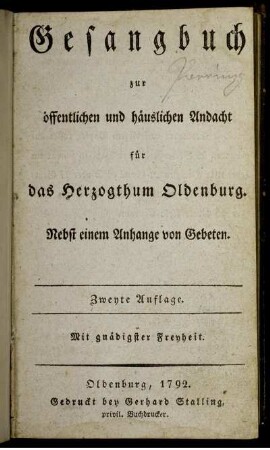 Gesangbuch zur öffentlichen und häuslichen Andacht für das Herzogthum Oldenburg : Nebst einem Anhange von Gebeten