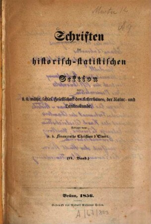 Schriften der Historisch-Statistischen Section der K.K. Mährisch-Schlesischen Gesellschaft des Ackerbaues, der Natur- und Landeskunde. 9. 1856