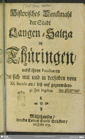 Historisches Denckmahl der Stadt Langen-Saltza in Thüringen : nebst ihren Fatalitaeten Die sich mit und in derselben vom XI. Seculo an, biß auf gegenwärtige Zeit begeben