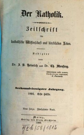 Der Katholik : Zeitschrift für katholische Wissenschaft und kirchliches Leben. 15 = Jg. 46. 1866