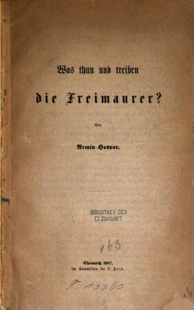 Was thun und treiben die Freimaurer?