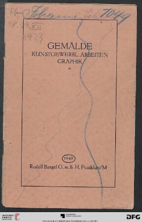 Nr. 1049: Katalog / Rudolf Bangel: Versteigerung in Frankfurt a.M.: Gemälde alter und moderner Meister : Bronzen, Keramik, Holz, Elfenbein, Ostasiatika, Graphik aus Privatbesitz; Versteigerung: 18. Dezember, 19. Dezember 1923
