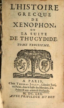 Histoire De Thucydide De La Guerre Du Peloponese, 3. L'histoire Grecque de Xenophon, ou la suite de Thucydide