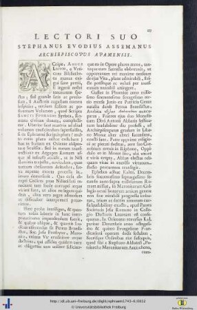 Lectori Suo Stephanus Evodius Assemanus Archiepiscopus Apamensis.