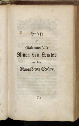 Briefe der Mademoiselle Ninon von Lenclos an den Marquis von Sevigne
