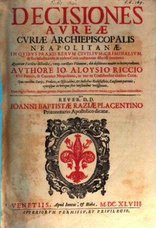 Decisiones Aureae Curiae Archiepiscopalis Neapolitanae ... : quatuor Partes