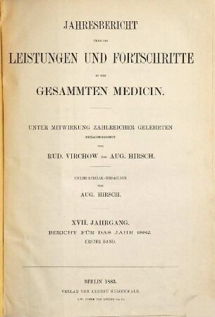 Jahresbericht über die Leistungen und Fortschritte in der gesamten Medizin. 1882,1 = Jg. 17 (1883)