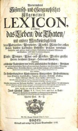 Neu-vermehrtes Historisch- und Geographisches Allgemeines Lexicon : in welchem das Leben, die Thaten, und andere Merckwürdigkeiten deren Patriarchen, Propheten, Apostel, Vätter der ersten Kirchen, Päbsten, Cardinälen, Bischöffen, Prälaten, vornehmer Gelehrten, und anderer sonst in denen Geschichten berühmter Männern und Künstlern, nebst denen so genannten Ketzern ; wie nicht weniger derer Kayser ... Kriegs-Helden und Ministern; Ingleichem ausführliche Nachrichten von denen ansehnlichsten Gräflichen, Adelichen und andern sonderlichen Andenckens-würdigen Familien, von Concilien, Mönchs- und Ritter-Orden, Heydnischen Göttern, auch allerhand wichtigen und zu vollkommenem Verständnus deren vornehmsten Historien zu wissen nöthigen Antiquitäten ... Dißmahlen von neuem mit Fleiß gantz übersehen, ..., 4. R - Z