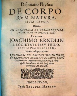 Disputatio physica de corporum naturalium causis