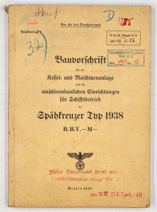 Bauvorschrift Kessel- und Maschinenanlage u. die maschinenbaulichen Einrichtungen für Schiffsbetrieb Spähkreuzer Typ 1938