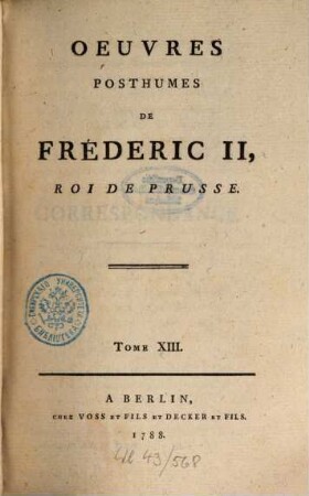 Oeuvres Posthumes De Fréderic II., Roi De Prusse, 13. Correspondance