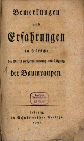 Bemerkungen und Erfahrungen in Rüksicht der Mittel zu Verminderung und Tilgung der Baumraupen