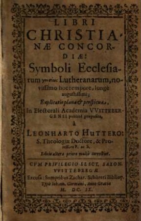 Libri christianae concordiae: symboli ecclesiarum gnēsiōs Lutheranarum, novissimo hoc tempore, longe ausgustissimi, explicatio plana et perspicua