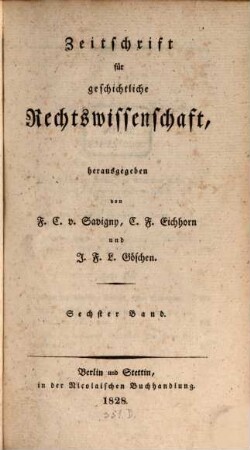 Zeitschrift für geschichtliche Rechtswissenschaft. 6, 6. 1828