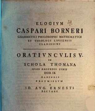 Elogivm Caspari Borneri, Grammatici Philosophi Mathematici Et Theologi Lipsiensis Clarissimi