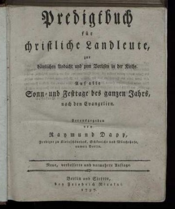 Predigtbuch für christliche Landleute, zur häuslichen Andacht und zum Vorlesen in der Kirche : Auf alle Sonn- und Festtage des ganzen Jahrs, nach den Evangelien