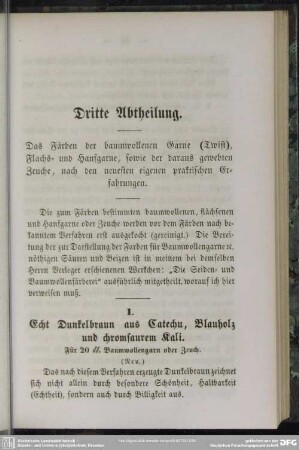 Dritte Abtheilung. Das Färben der baumwollenen Garne (Twist), Flachs- und Hanfgarne, sowie der daraus gewebten Zeuche, nach den neuesten eigenen praktischen Erfahrungen
