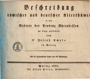 Beschreibung römischer und deutscher Alterthümer in dem Gebiete der Provinz Rheinhessen