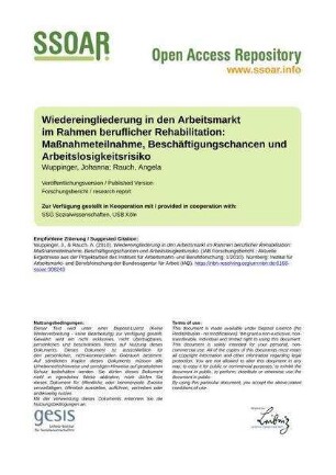 Wiedereingliederung in den Arbeitsmarkt im Rahmen beruflicher Rehabilitation: Maßnahmeteilnahme, Beschäftigungschancen und Arbeitslosigkeitsrisiko