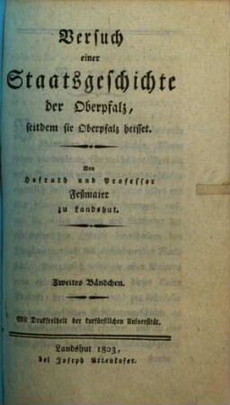 Versuch einer Staatsgeschichte der Oberpfalz, seitdem sie Oberpfalz heisset, 2