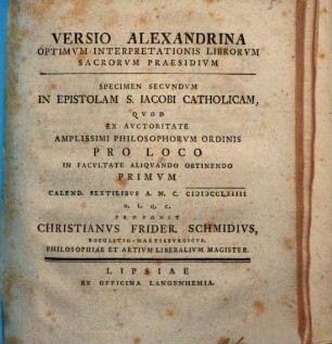 Versio Alexandrina Optimvm Interpretationis Librorvm Sacrorvm Praesidivm : specimen secundum in epistolam S. Iacobi catholicam