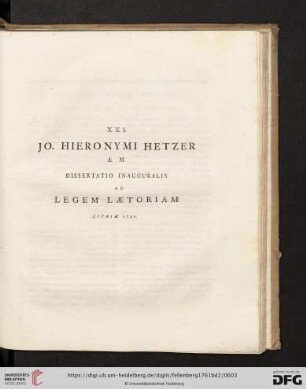 XXI. Jo. Hieronymi Hetzer: Dissertatio Inauguralis ad Legem Lætoriam