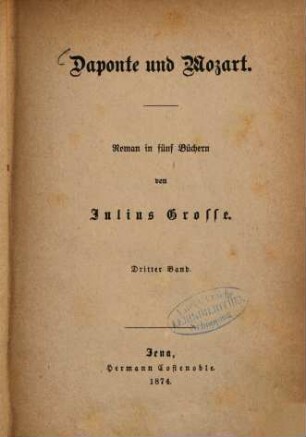 Daponte und Mozart : Roman in fünf Büchern von Julius Grosse. 3