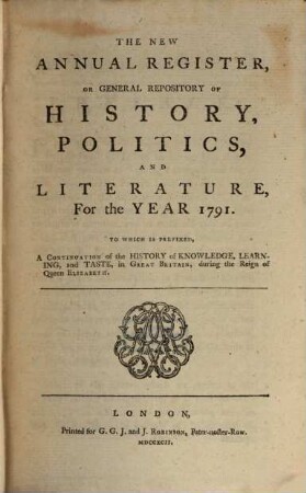 The new annual register, or general repository of history, politics, arts, sciences and literature : for the year .... 1791 (1792)