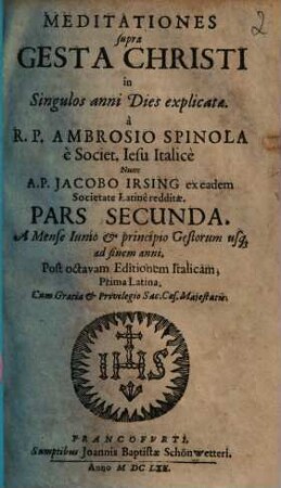 Meditationes supra Vitam Christi : in Singulos anni Dies explicatae, 2. A Mense Junio et principio Gestorum usq[ue] ad finem anni