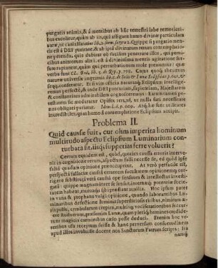Problema II. Quid caussae fuit, cur olim imperita hominum multitudo aspectu Eclipsium Luminarium conturbata sit, iisq[ue] suppetias ferre voluerit?