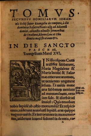 Homiliarum Doctissimi Viri D. Johannis Eckii, gnavissime fidem catholicam atq[ue] adeo veritate[m] Evangelicam contra haereticos asserentis, super Evangelia ... Tomus ..., 2. De te[m]pore a Pascha usq[ue] ad Adventum