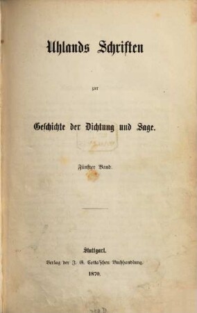 Uhlands Schriften zur Geschichte der Dichtung und Sage. 5