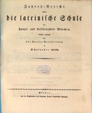 Jahres-Bericht über die Königliche Lateinische Schule in München. 1837/38