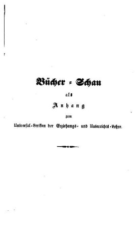 Bücher-Schau als Anhang zum Universal-Lexicon der Erziehungs- und Unterrichts-Lehre