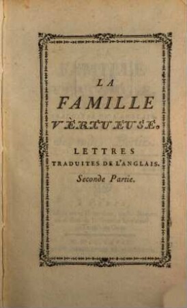 La Famille Vèrtueuse : Lettres Traduites De L'Anglais, Seconde Partie