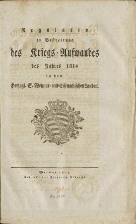 Regulativ zu Bestreitung des Kriegs-Aufwandes des Jahres 1814 in den Herzogl. S. Weimar- und Eisenachischen Landen