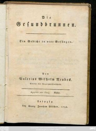 Die Gesundbrunnen : Ein Gedicht in vier Gesängen