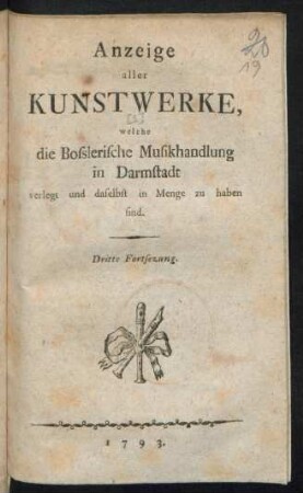 Anzeige aller Kunstwerke, welche die Bosslerische Musikhandlung in Darmstadt verlegt und daselbst in Menge zu haben sind : Dritte Fortsezung