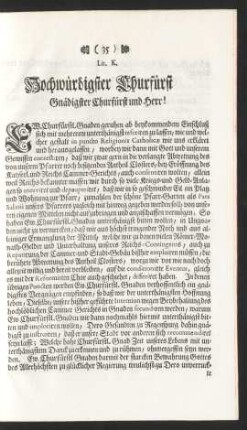Lit. K. Hochwürdigster Churfürst Gnädigster Churfürst und Herr!