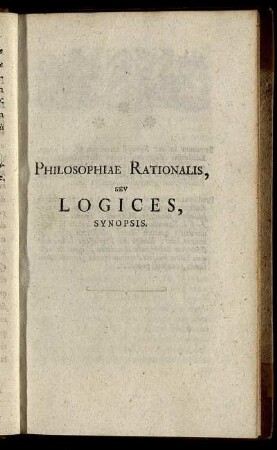 Philosophiae Rationalis, Seu Logices, Synopsis.